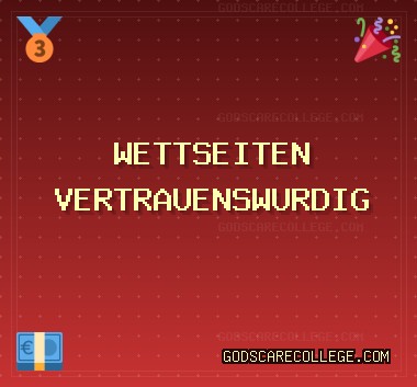 Vertrauenswürdige Wettseiten - 1459 Bonus | godscarecollege.com